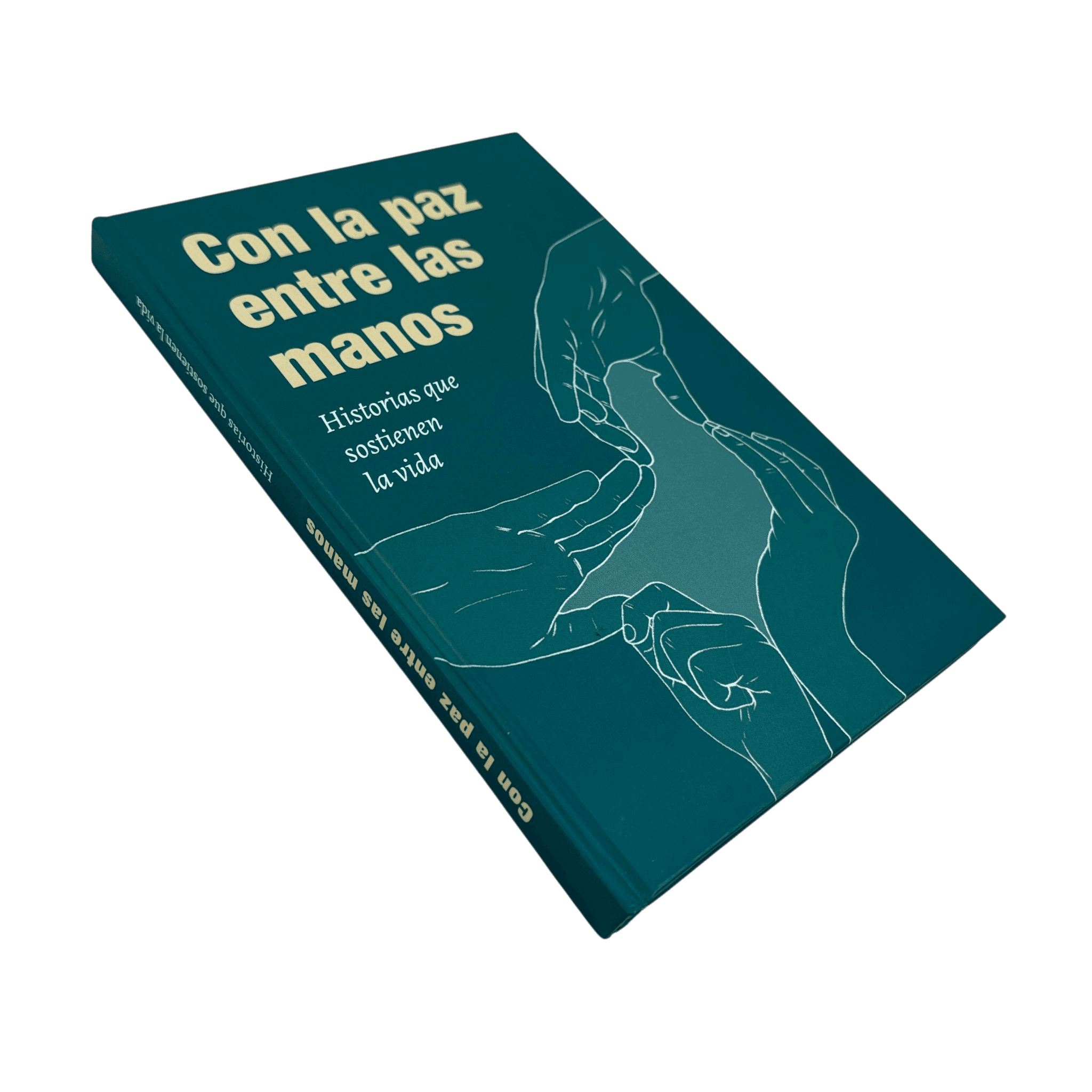 Portada de Con la paz entre las manos, historias que sostienen la vida